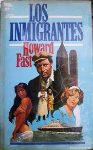 Gebrauchte Bücher: LOS INMIGRANTES. HOWARD FAST. TAPA DURA
